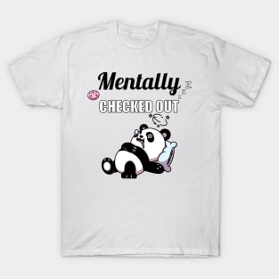 Mentally Checked Out T-Shirt